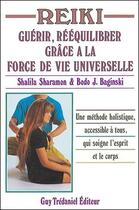 Couverture du livre « Reiki ; guérir, rééquilibrer grâce à la force de vie universelle » de Sharamon/Baginski aux éditions Guy Trédaniel