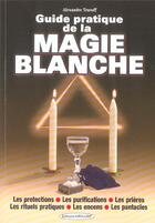 Couverture du livre « Manuel pratique de la magie blanche » de Alexandre Travoff aux éditions Exclusif