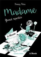 Couverture du livre « Madame T.3 ; grand reporter » de Nancy Pena aux éditions La Boite A Bulles