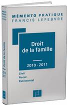 Couverture du livre « Mémento pratique ; droit de la famille (édition 2010/2011) » de  aux éditions Lefebvre