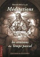 Couverture du livre « Méditations sur les oraisons du Temps pascal » de Patrick Hala aux éditions Solesmes