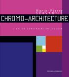 Couverture du livre « Chromo-architecture » de Servantie M-P. aux éditions Alternatives