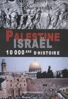 Couverture du livre « Palestine, Israël ; 10000 ans d'histoire » de Albert Hadida aux éditions Presses Du Midi