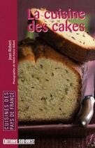 Couverture du livre « La cuisine des cakes » de Jean Robert aux éditions Sud Ouest Editions