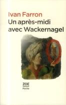 Couverture du livre « Un après-midi avec Wackernagel » de Ivan Farron aux éditions Zoe