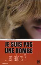 Couverture du livre « Je suis pas une bombe... et alors ? » de Caroline Rochet aux éditions L'hebe