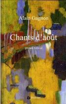Couverture du livre « Chants d'aout » de Alain Gagnon aux éditions Triptyque