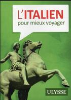 Couverture du livre « L'italien pour mieux voyager » de Nicole Pons aux éditions Ulysse