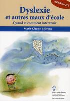 Couverture du livre « Dysléxie et autres maux d'école ; quand et comment intervenir » de Marie-Claude Beliveau aux éditions Sainte Justine