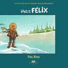 Couverture du livre « Petit felix » de Paul Roux aux éditions Bouton D'or Acadie