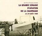 Couverture du livre « La grande semaine d'aviation de la Champagne 22-29 aout 1909 » de Jean-Pierre Procureur aux éditions Dominique Fradet