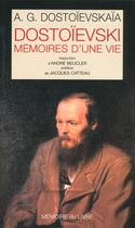 Couverture du livre « Dostoievski - memoires d'une vie » de Dostoievskaia A G. aux éditions Memoire Du Livre