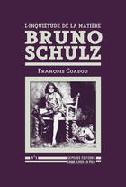 Couverture du livre « L'inquiétude de la matière ; bruno schulz » de Francois Coadou aux éditions Semiose