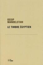 Couverture du livre « Le timbre égyptien » de Ossip Mandelstam aux éditions La Barque