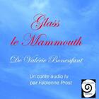 Couverture du livre « Glass le mammouth » de Valerie Bonenfant aux éditions Caracolivres