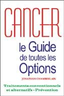 Couverture du livre « Cancer ; le guide de toutes les options » de Jonathan Chamberlain aux éditions Lotus D'or