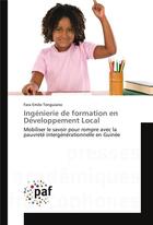 Couverture du livre « Ingenierie de formation en developpement local » de Tenguiano Fara Emile aux éditions Presses Academiques Francophones