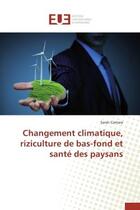 Couverture du livre « Changement climatique, riziculture de bas-fond et sante des paysans » de Camara Saran aux éditions Editions Universitaires Europeennes