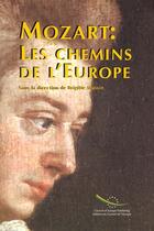 Couverture du livre « Mozart : les chemins de l'Europe » de Brigitte Massin aux éditions Conseil De L'europe