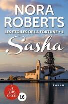 Couverture du livre « Les étoiles de la fortune Tome 1 : Sasha » de Nora Roberts aux éditions A Vue D'oeil