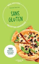 Couverture du livre « Mes petites recettes magiques sans gluten - edition 2023 - 100 recettes pour bien digerer » de Carole Garnier aux éditions Leduc