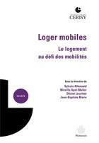 Couverture du livre « Loger mobiles : Le logement au défi des mobilités » de Sylvain Allemand et Jean-Baptiste Marie et Collectif Petit Fute et Olivier Lecointe et Mireille Apel-Muller aux éditions Hermann