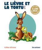 Couverture du livre « Le lièvre et la tortue » de Celine Alvarez et Julie Machado aux éditions Les Arenes