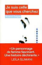 Couverture du livre « Je suis celle que vous cherchez » de Arnaud Guigue aux éditions Les Arenes