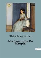 Couverture du livre « Mademoiselle De Maupin » de Theophile Gautier aux éditions Culturea