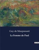 Couverture du livre « La Femme de Paul » de De Maupassant aux éditions Culturea