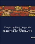 Couverture du livre « EL DUQUE DE AQUITANIA » de Duque De Rivas et Angel De Saavedra aux éditions Culturea