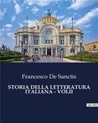 Couverture du livre « STORIA DELLA LETTERATURA ITALIANA - VOLII » de De Sanctis Francesco aux éditions Culturea