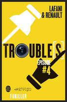 Couverture du livre « Trouble[s] t.4 » de Florian Lafani et Gautier Renault aux éditions Editions De L'epee