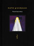 Couverture du livre « Fantasma » de Maite Grandjouan aux éditions Magnani