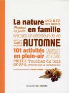 Couverture du livre « La nature en famille, automne ; 101 activités en plein air » de Patrick Luneau aux éditions Editions De La Salamandre
