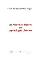 Couverture du livre « Les nouvelles figures du psychologue clinicien » de Wilfrid Magnier aux éditions Borromees