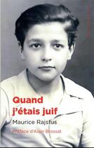 Couverture du livre « Quand j'étais Juif » de Maurice Rajsfus aux éditions Editions Du Detour