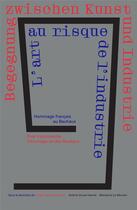 Couverture du livre « L'art au risque de l'industrie ; hommage français au Bauhaus » de Marianne Le Morvan et Jerome Duval-Hamel aux éditions Le Signe Cng