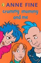 Couverture du livre « Crummy Mummy and Me » de Anne Fine aux éditions Penguin Books Ltd Digital