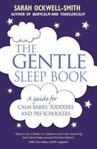 Couverture du livre « The Gentle Sleep Book » de Ockwell-Smith Sarah aux éditions Little Brown Book Group Digital