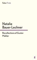 Couverture du livre « Recollections of Gustav Mahler » de Natalie Bauer-Lechner aux éditions Faber And Faber Digital