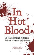 Couverture du livre « In Hot Blood » de Sly Nicola aux éditions History Press Digital