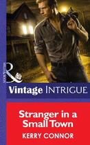 Couverture du livre « Stranger in a Small Town (Mills & Boon Intrigue) (Shivers - Book 6) » de Kerry Connor aux éditions Mills & Boon Series