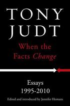 Couverture du livre « When the Facts Change » de Tony Judt aux éditions Random House Digital