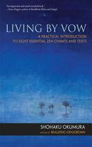 Couverture du livre « Living by Vow » de Okumura Shohaku aux éditions Wisdom Publications