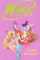 Couverture du livre « Winx Club : la compil' de la saison 1 » de Sophie Marvaud aux éditions Hachette Jeunesse