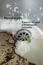 Couverture du livre « Passion et oubli d'Anastassia Lizavetta » de Mondragon Juan Carlo aux éditions Seuil