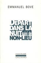 Couverture du livre « Départ dans la nuit / Non-lieu » de Emmanuel Bove aux éditions Gallimard
