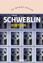 Couverture du livre « Kentukis » de Samanta Schweblin aux éditions Gallimard