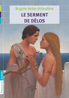 Couverture du livre « Le serment de Délos » de Brigitte Heller-Arfouillere aux éditions Flammarion Jeunesse